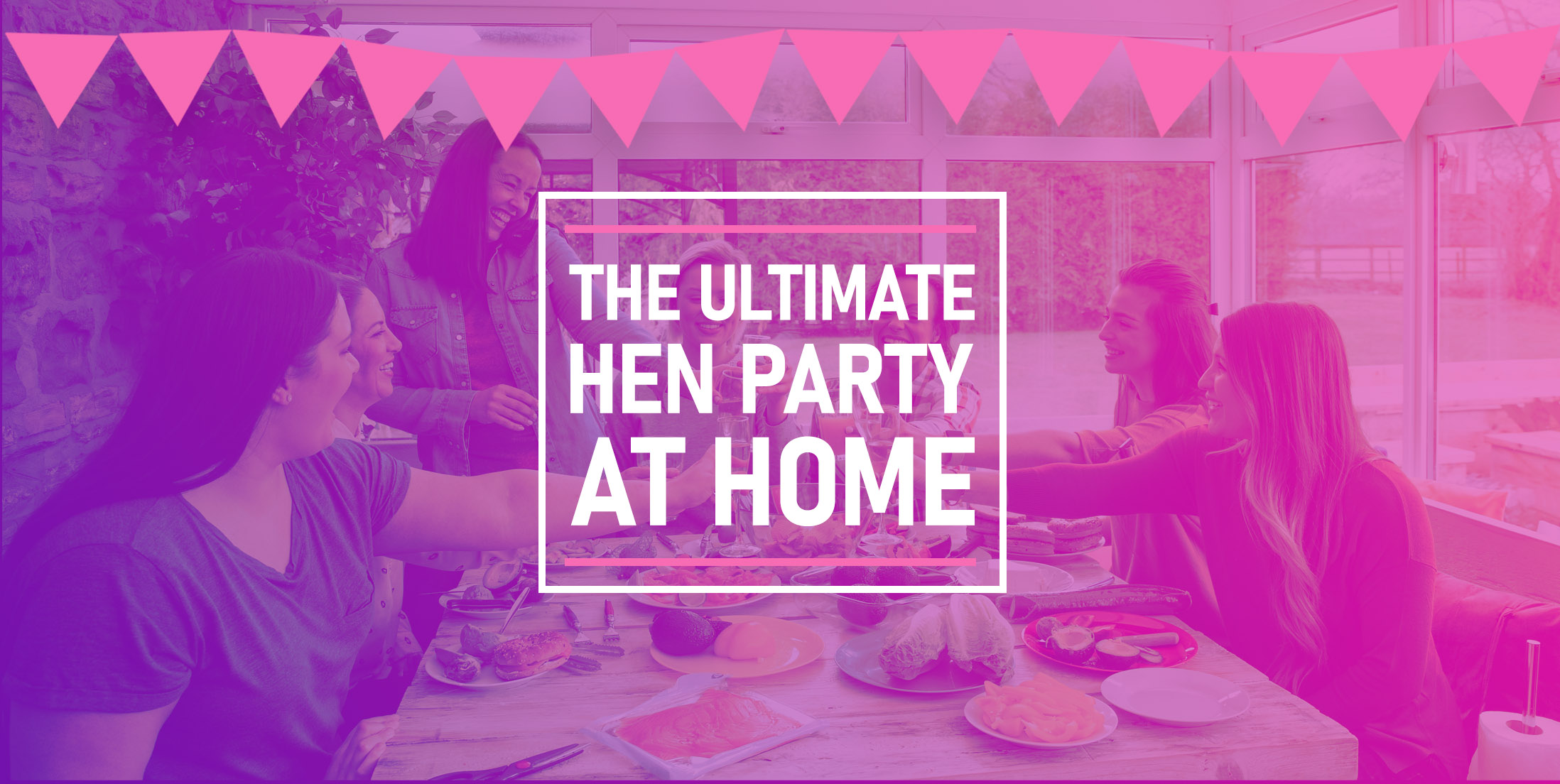 The Ultimate Hen Party Ideas at Home Guide