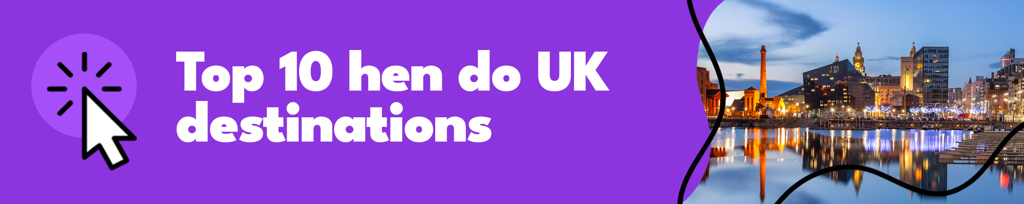 Top 10 Hen Do Destinations in the UK