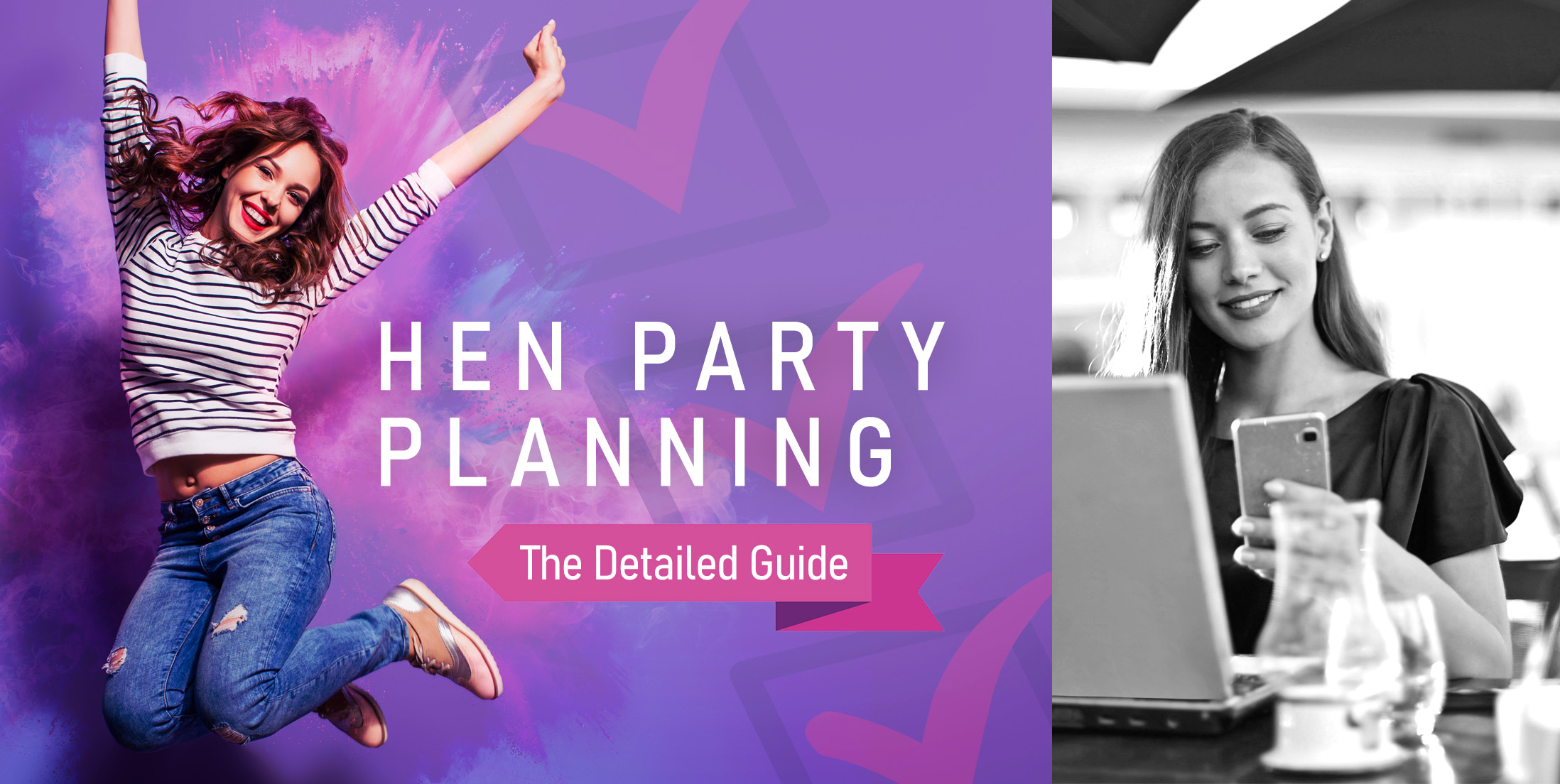 Hen Do Planning - The Detailed Guide