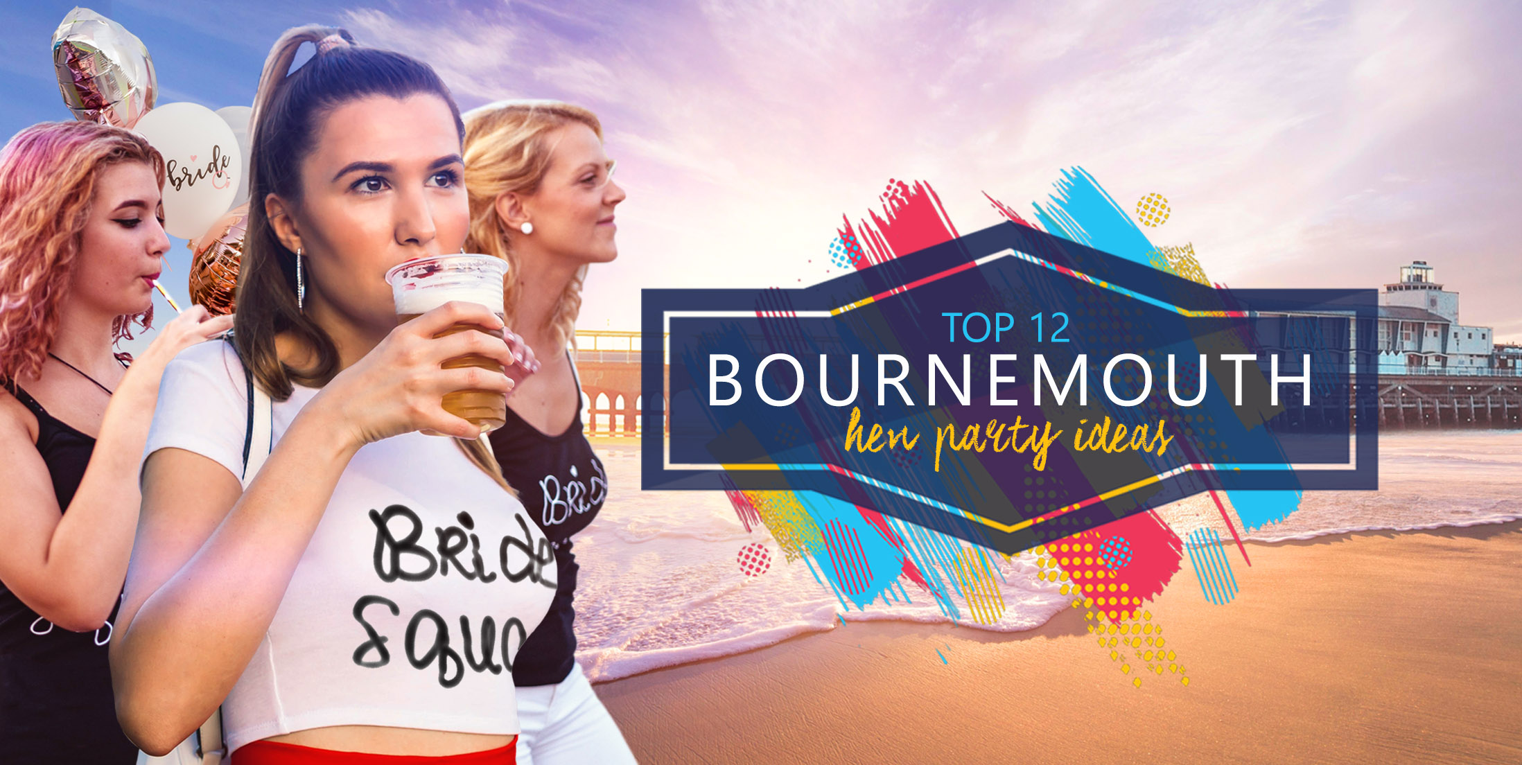 Top 12 Hen Party Activities & Ideas in Bournemouth