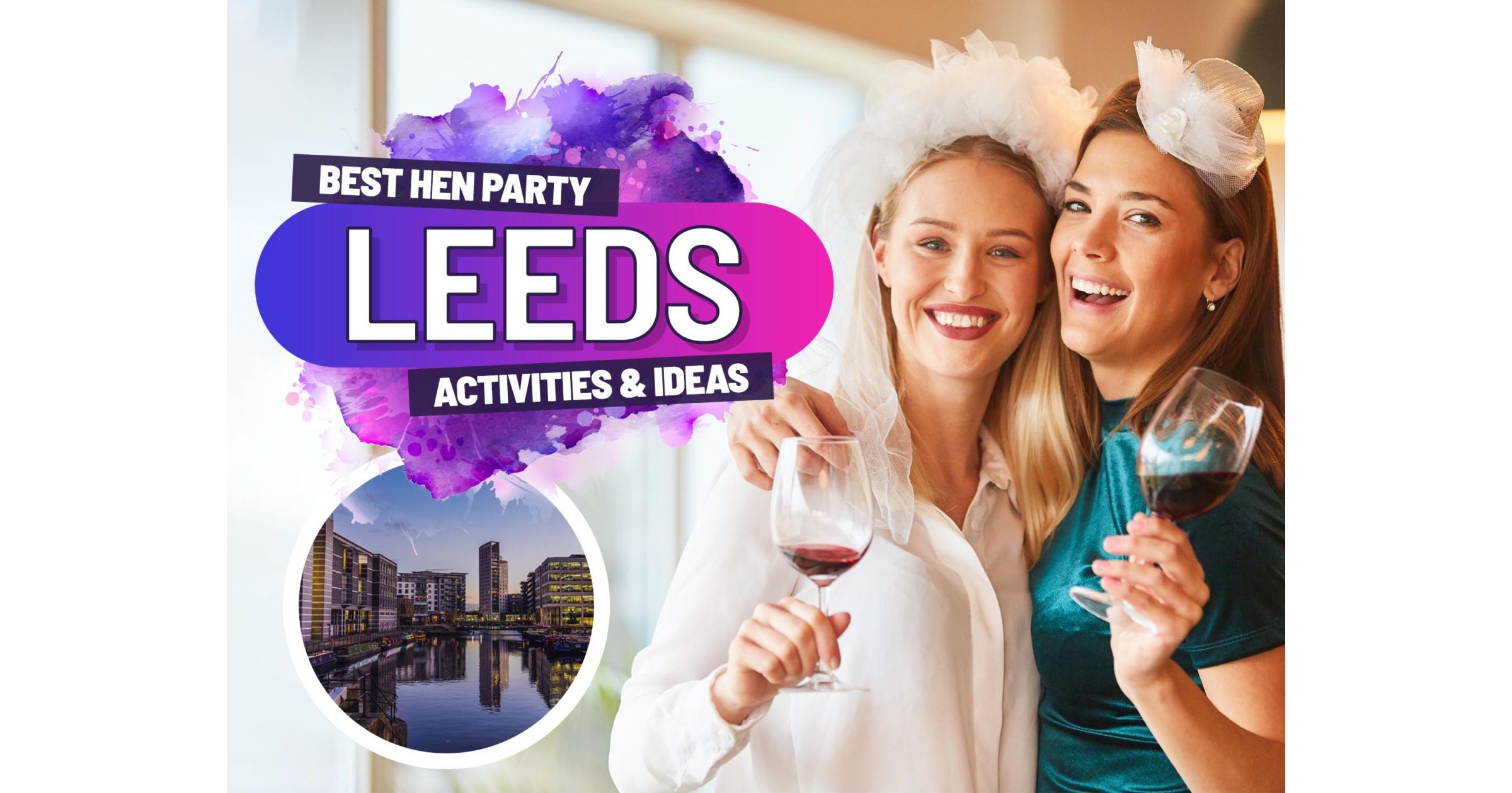 Hen Party Activities & Ideas in Leeds