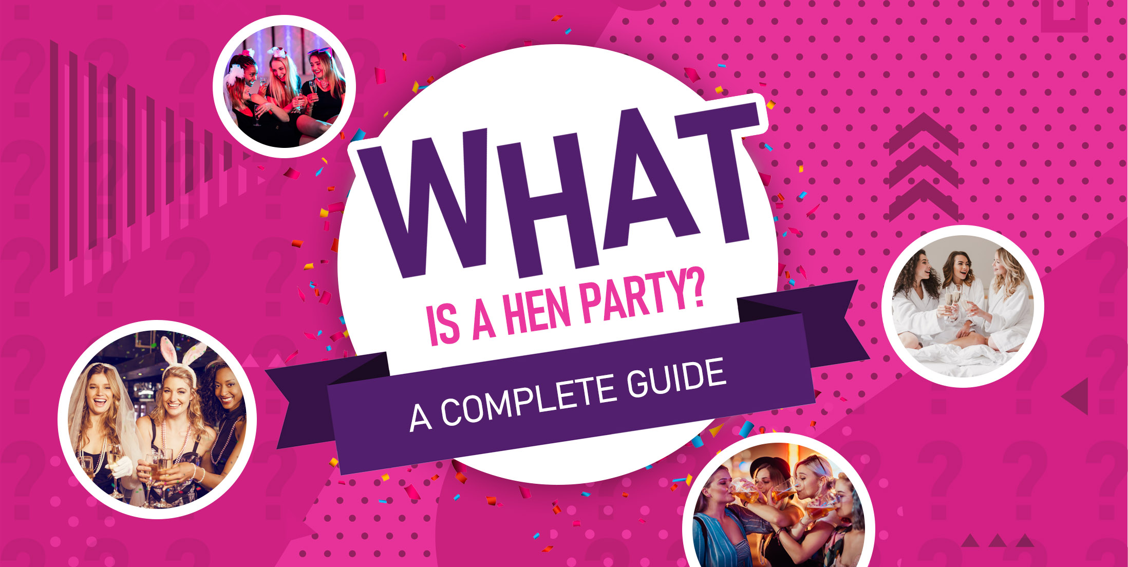 What is a Hen Party - Complete Guide 